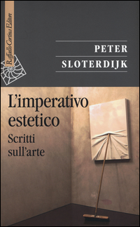 Imperativo_Estetico_Scritti_Sull`arte_(l`)_-Sloterdijk_Peter_Montani_P._(cur.)_Weibel_P._(c